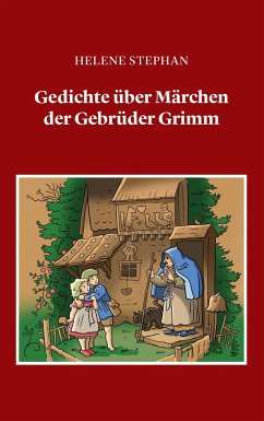 Gedichte über Märchen der Gebrüder Grimm - Stephan, Helene