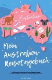 Mein Australien-Reisetagebuch Notizbuch zum Eintragen und Selberschreiben Reisenotizen Tagebuch Urlaubstagebuch