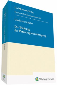 Die Wirkung der Patentregistereintragung (HSP 16) - Schulze, Christian