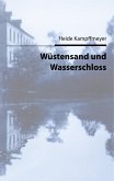 Wüstensand und Wasserschloss (eBook, ePUB)