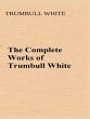 The Complete Works of Trumbull White... - Bild 1