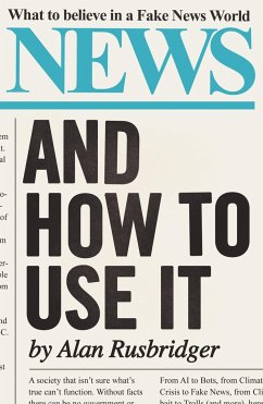 News and How to Use It - Rusbridger, Alan