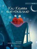 Kaj Krabba blir förälskad: Swedish Edition of &quote;Colin the Crab Falls in Love&quote;