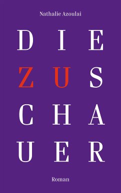 Die Zuschauer (eBook, ePUB) - Azoulai, Nathalie