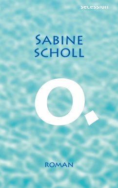 O. (eBook, ePUB) - Scholl, Sabine