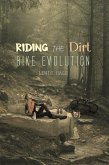 Riding the Dirt Bike Evolution (eBook, ePUB)