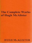 The Complete Works of Hugh McAlister (eBook, ePUB)