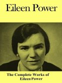 The Complete Works of Eileen Power (eBook, ePUB) The Complete Works of Eileen Power (eBook, ePUB)