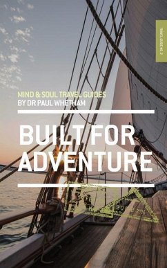 Mind & Soul Travel Guide 2: Built for Adventure - Whetham, Paul
