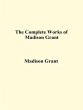 The Complete Works of Madison Grant... - Bild 1