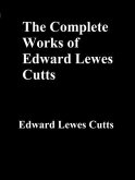 The Complete Works of Edward Lewes Cutts (eBook, ePUB)