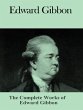 The Complete Works of Edward Gibbon... - Bild 1