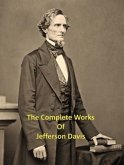 The Complete Works of Jefferson Davis (eBook, ePUB)