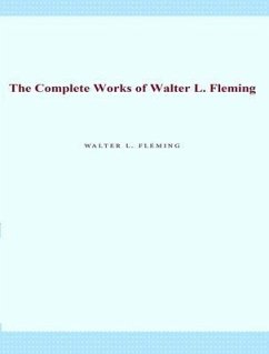 The Complete Works of Walter L. Fleming (eBook, ePUB) - Walter L. Fleming