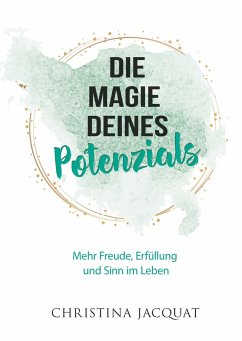 Die Magie deines Potenzials - Jacquat, Christina