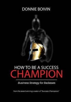 How To Be A Success Champion (eBook, ePUB) - Boivin, Donnie