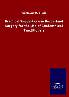 Practical Suggestions in Borderland Surgery for the Use of Students and Practitioners