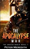 The Apocalypse War: The Undead World Novel 7