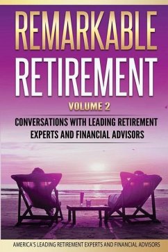 Remarkable Retirement Volume 2: Conversations with Leading Retirement Experts and Financial Advisors - Labrecque, Leon; Kearney, Bill; Tranel, Roch