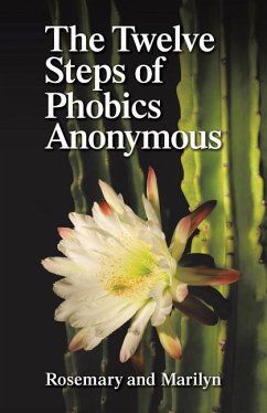 The Twelve Steps of Phobics Anonymous - Hartman, Rosemary; Gellis, Marilyn