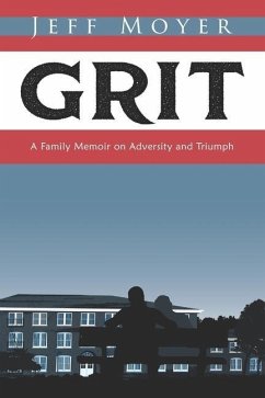 Grit: A Family Memoir on Adversity and Triumph - Moyer, Jeff