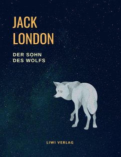 Der Sohn des Wolfs (Vollständige Neuausgabe, übersetzt von Erwin Magnus) - London, Jack