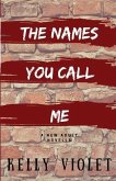 The Names You Call Me