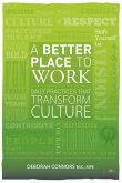 A Better Place To Work: Daily Practices That Transform Culture