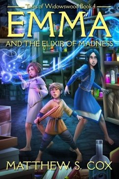 Emma and the Elixir of Madness - Cox, Matthew S.