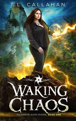 Waking Chaos (Paldimori Gods Rising Book 1) - Callahan, T. L.