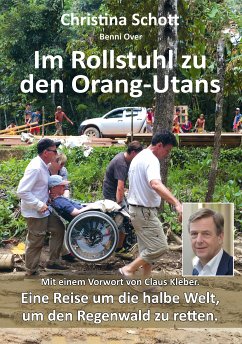 Im Rollstuhl zu den Orang-Utans (eBook, ePUB) - Schott, Christina; Over, Benni; Kleber, Claus