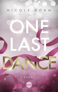 One Last Dance / One-Last-Serie Bd.2 (eBook, ePUB) - Böhm, Nicole