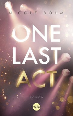 One Last Act / One-Last-Serie Bd.3 (eBook, ePUB) - Böhm, Nicole