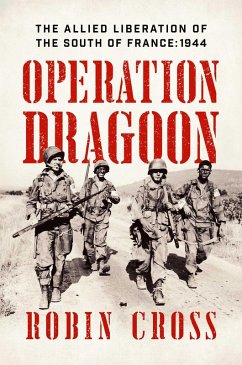 Operation Dragoon (eBook, ePUB) - Cross, Robin