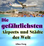 Die gefährlichsten Airports und Städte der Welt (eBook, ePUB)