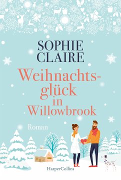 Weihnachtsglück in Willowbrook / Willowbrook Bd.1 (eBook, ePUB) - Claire, Sophie