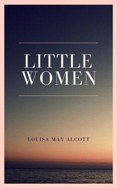 Little Women (eBook, ePUB) - Alcott, Louisa May