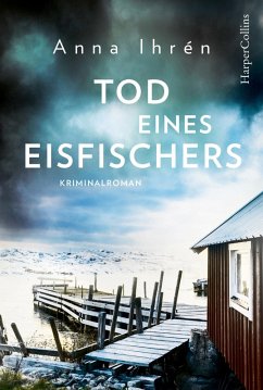 Tod eines Eisfischers / Dennis Wilhelmsson Bd.2 (eBook, ePUB) - Ihrén, Anna