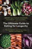 The Ultimate Guide to Eating for Longevity (eBook, ePUB)