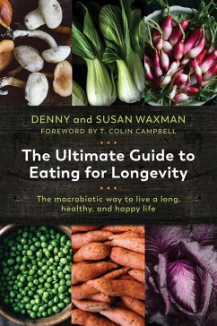 The Ultimate Guide to Eating for Longevity (eBook, ePUB) - Waxman, Denny; Waxman, Susan
