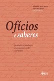 Ofícios e Saberes: Permanências, Mudanças e Rupturas no Mundo do Trabalho (eBook, ePUB) Ofícios e Saberes: Permanências, Mudanças e Rupturas no Mundo do Trabalho (eBook, ePUB)