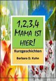 1,2,3,4, Mama ist hier!! (eBook, ePUB)