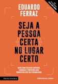 Seja a pessoa certa no lugar certo (eBook, ePUB) Seja a pessoa certa no lugar certo (eBook, ePUB)