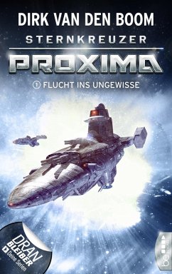 Flucht ins Ungewisse / Sternkreuzer Proxima Bd.1 (eBook, ePUB) - Boom, Dirk Van Den