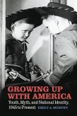 Growing Up with America (eBook, ePUB)