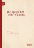 The &quote;Roads&quote; and &quote;Belts&quote; of Eurasia (eBook, PDF)