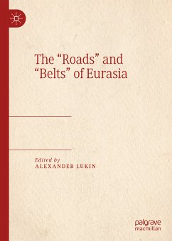 The “Roads” and “Belts” of Eurasia (eBook, PDF)