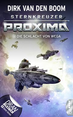 Die Schlacht von Wega / Sternkreuzer Proxima Bd.6 (eBook, ePUB) - Boom, Dirk van den