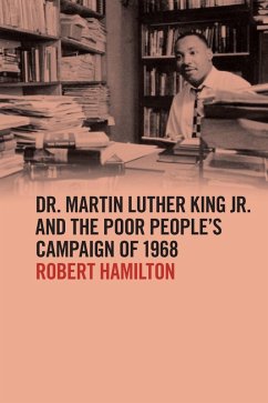 Dr. Martin Luther King Jr. and the Poor People's Campaign of 1968 (eBook, ePUB) - Hamilton, Robert