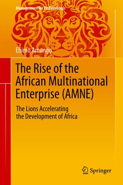 The Rise of the African Multinational Enterprise (AMNE) (eBook, PDF) - Amungo, Ebimo